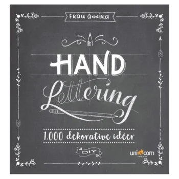 Hand Lettering Grundbog 1.000 dekorative idéer